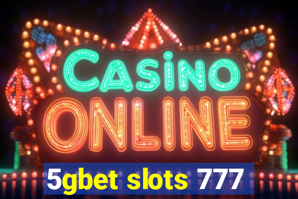 5gbet slots 777